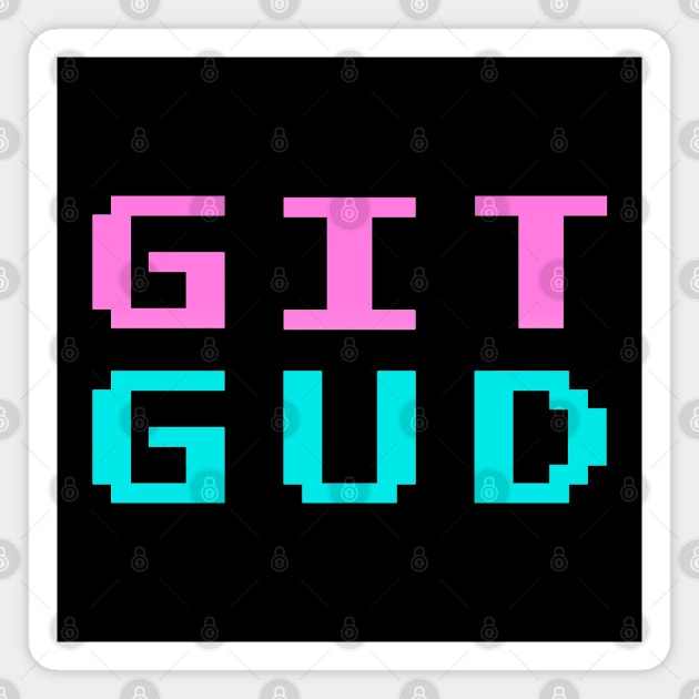 GIT GUD Magnet by Aome Art